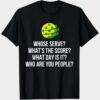Champion Pickleball T-Shirt Funny Whose Serve Score Laughs on the Court