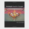 Dominate the Court Pickleball Book of Strategies, Insights & Winning Tactics