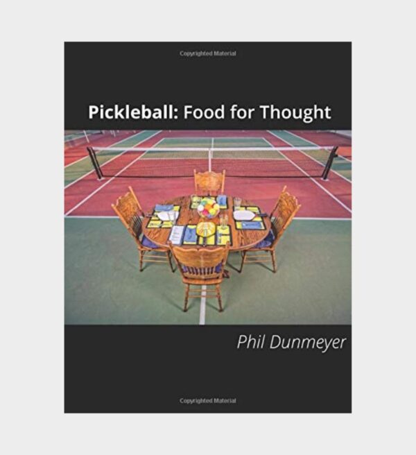 Dominate the Court Pickleball Book of Strategies, Insights & Winning Tactics