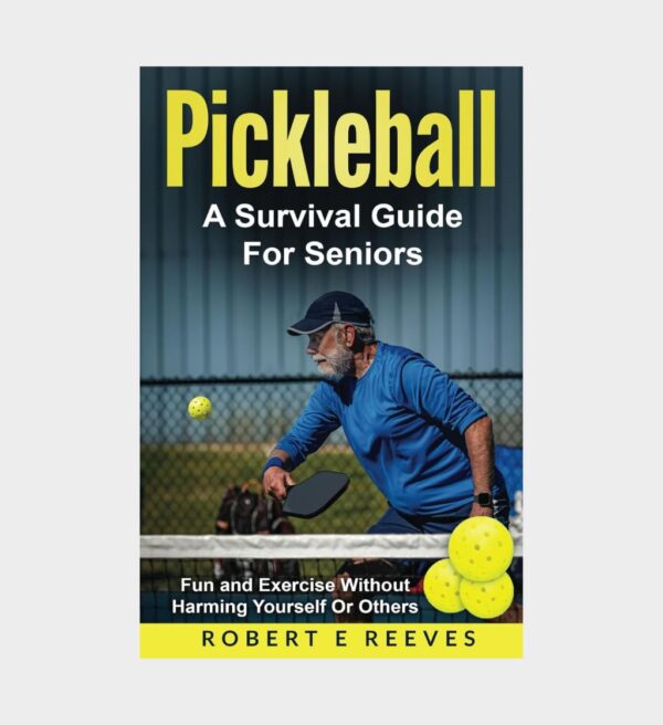 Pickleball Book Discover Pickleball! The Gentle Sport Seniors Love – Rules, Skills, & Fitness