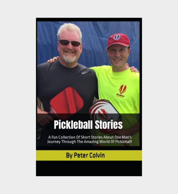Pickleball Book Pickleball Stories Laugh, Relate & Ignite Your Love for the Game