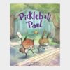 Pickleball Paul The Pickleball Book for Playful Pups