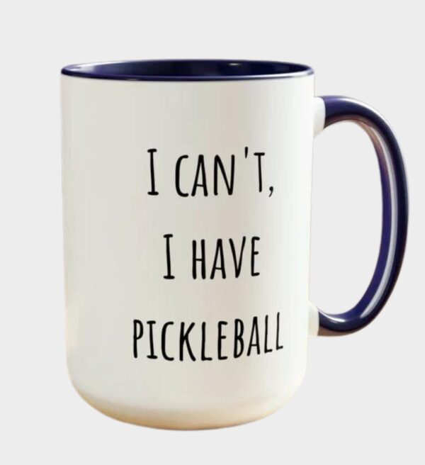 The Perfect Pickleball Coffee Mug Fun I Can't Have Pickleball Today Design