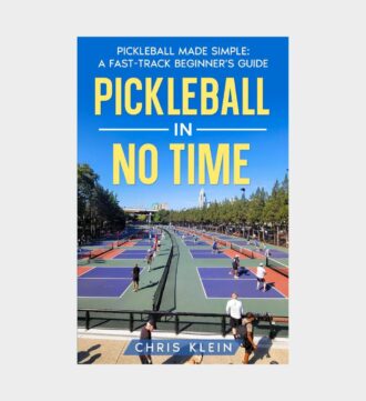 The Quick-Start Pickleball Book Play Pickleball in No Time - A Beginner's Guide