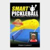 The Smart Pickleball Book Master Your Game with The Pickleball Guru