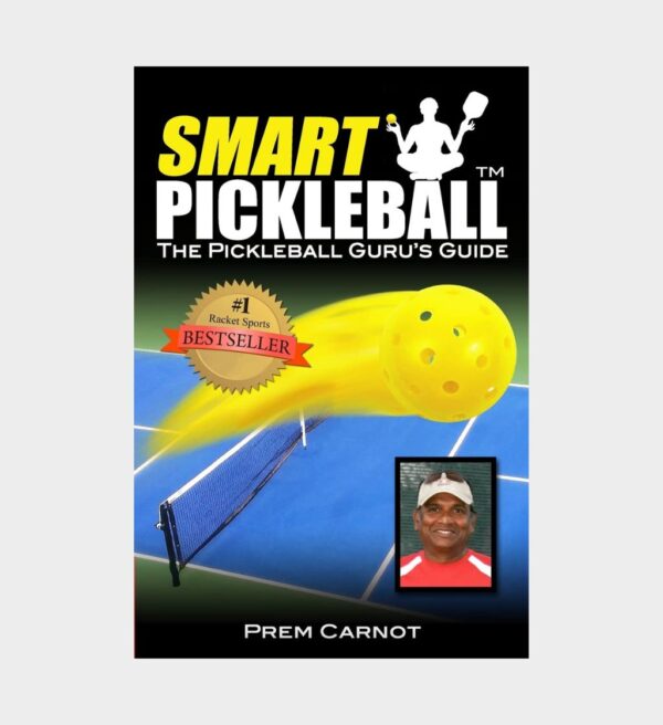 The Smart Pickleball Book Master Your Game with The Pickleball Guru